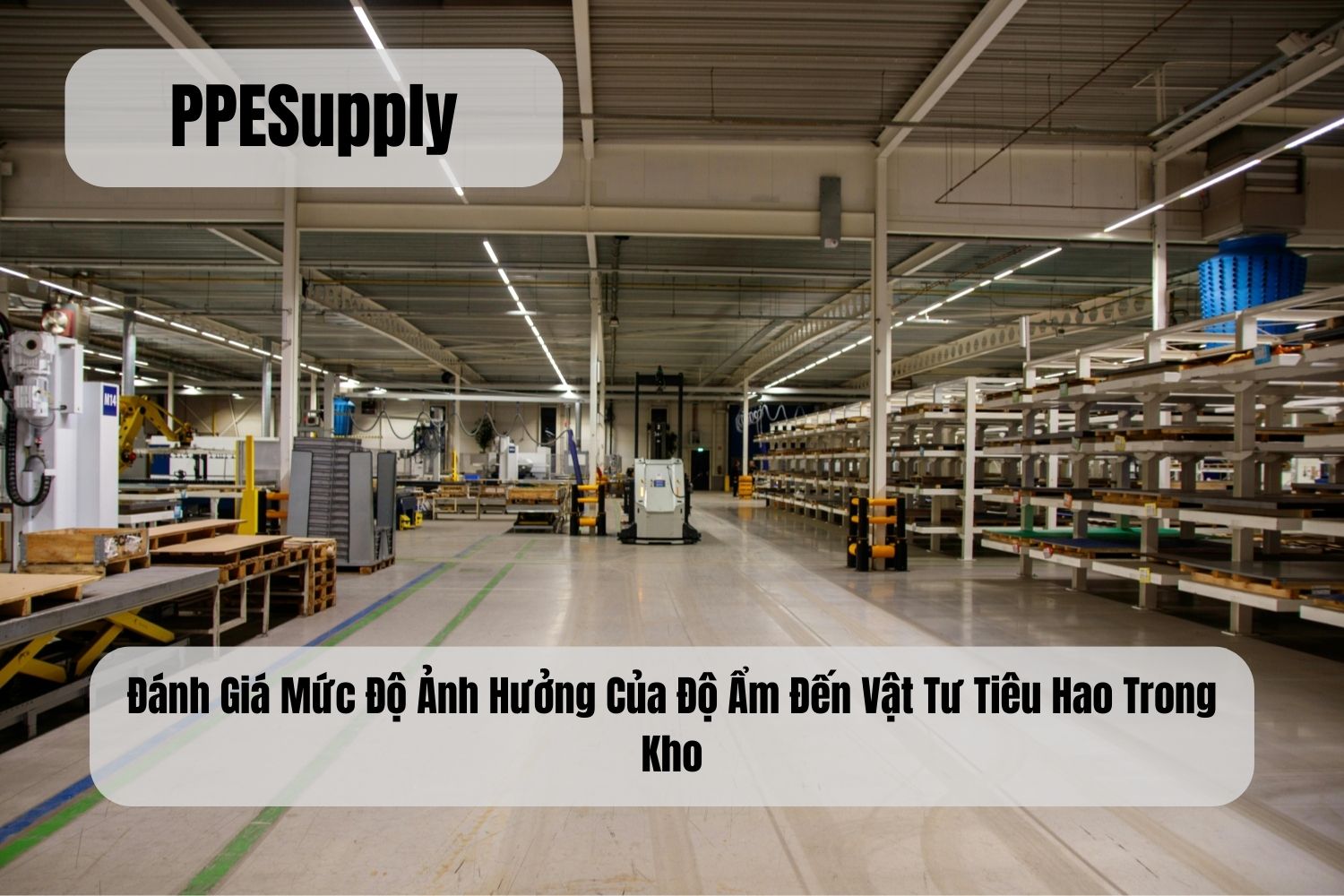 Đánh Giá Mức Độ Ảnh Hưởng Của Độ Ẩm Đến Vật Tư Tiêu Hao Trong Kho