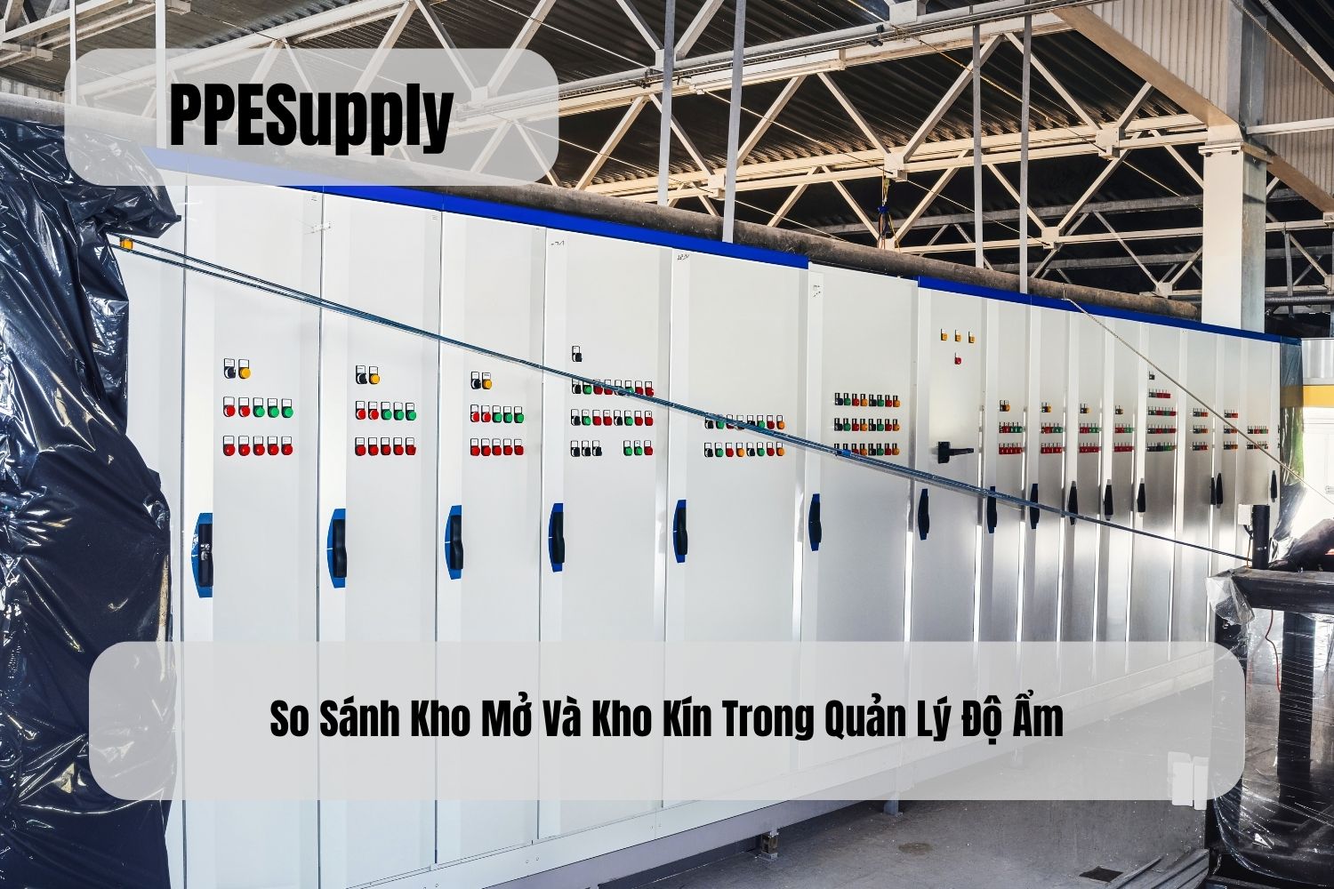 So Sánh Kho Mở Và Kho Kín Trong Quản Lý Độ Ẩm