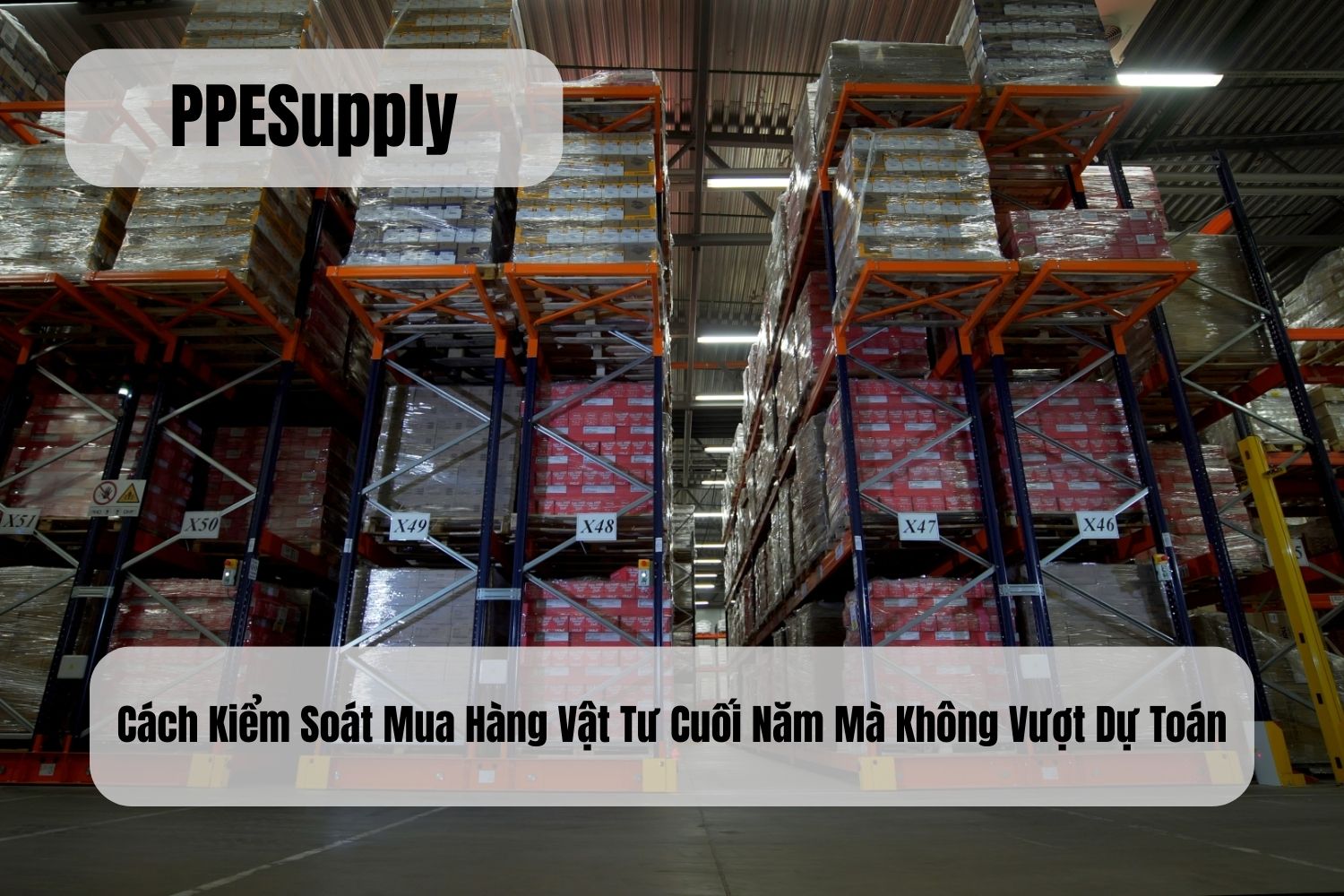 Cách Kiểm Soát Mua Hàng Vật Tư Cuối Năm Mà Không Vượt Dự Toán