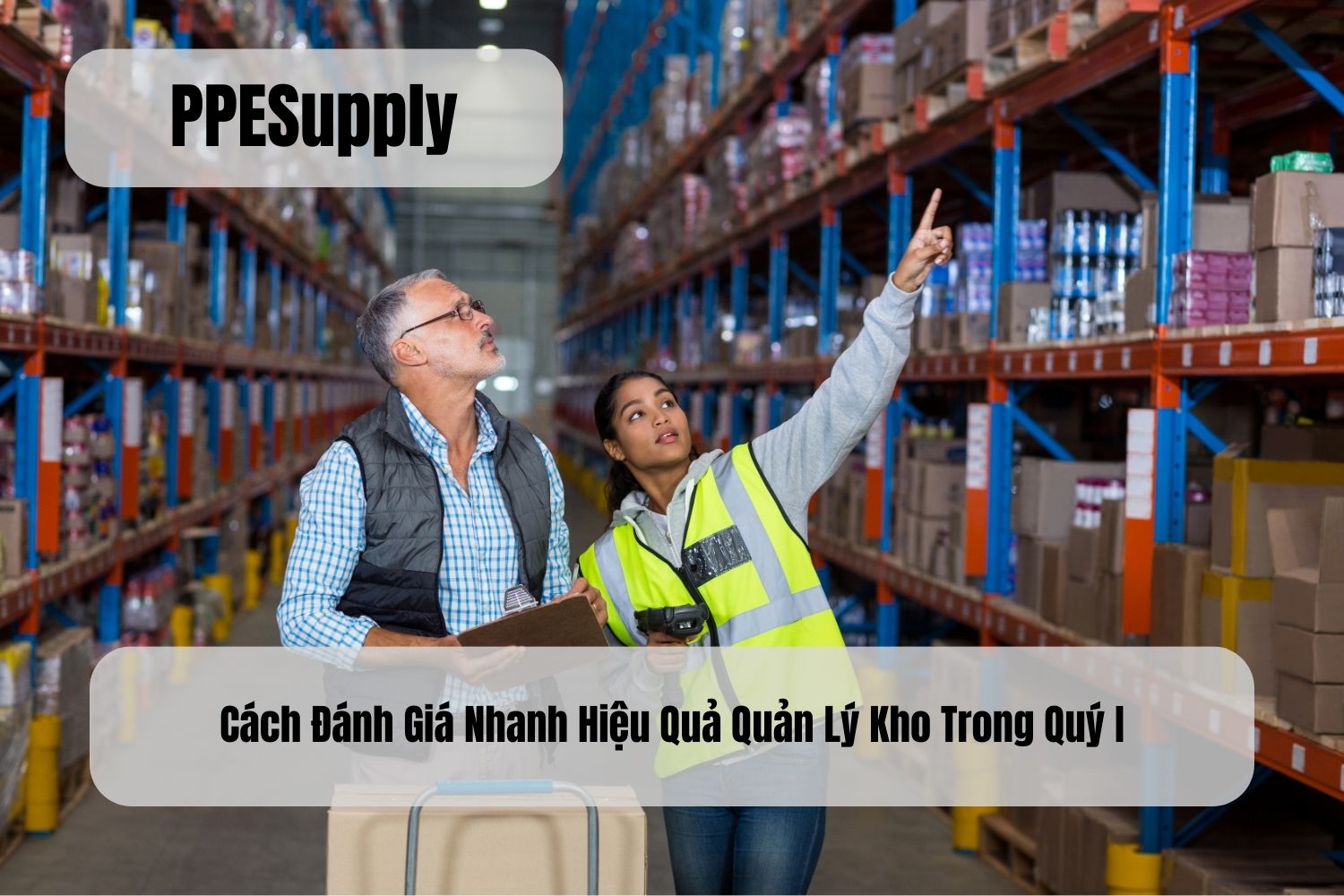 Cách Đánh Giá Nhanh Hiệu Quả Quản Lý Kho Trong Quý I