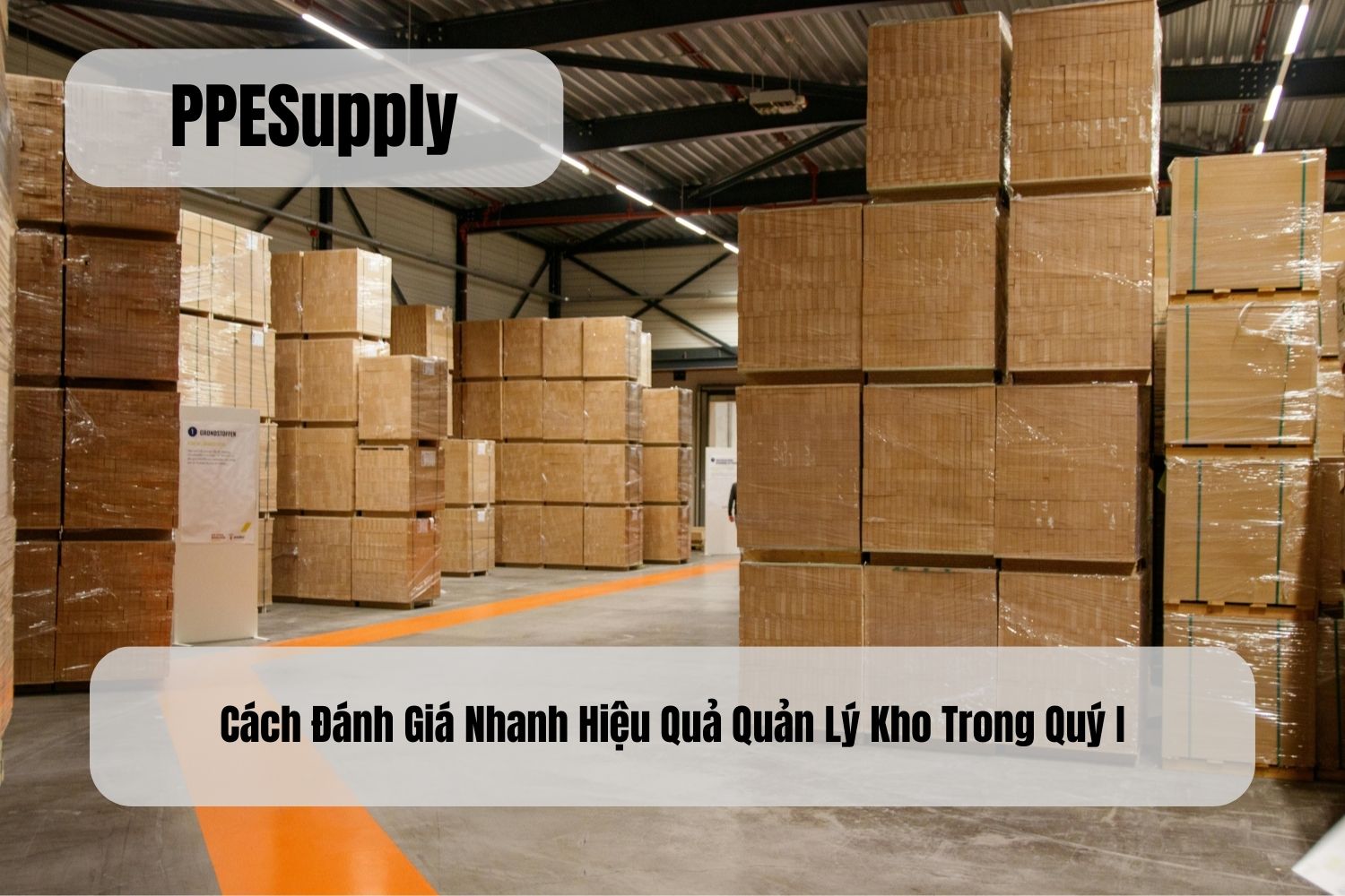 Cách Đánh Giá Nhanh Hiệu Quả Quản Lý Kho Trong Quý I