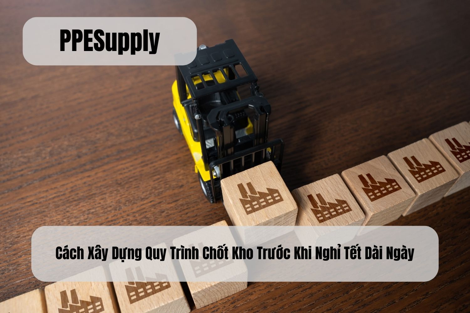 Cách Xây Dựng Quy Trình Chốt Kho Trước Khi Nghỉ Tết Dài Ngày