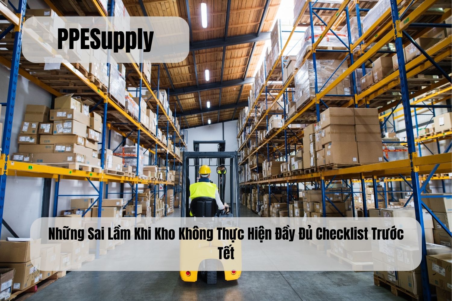 Những Sai Lầm Khi Kho Không Thực Hiện Đầy Đủ Checklist Trước Tết