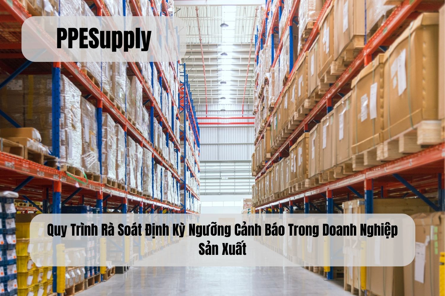 Quy Trình Rà Soát Định Kỳ Ngưỡng Cảnh Báo Trong Doanh Nghiệp Sản Xuất