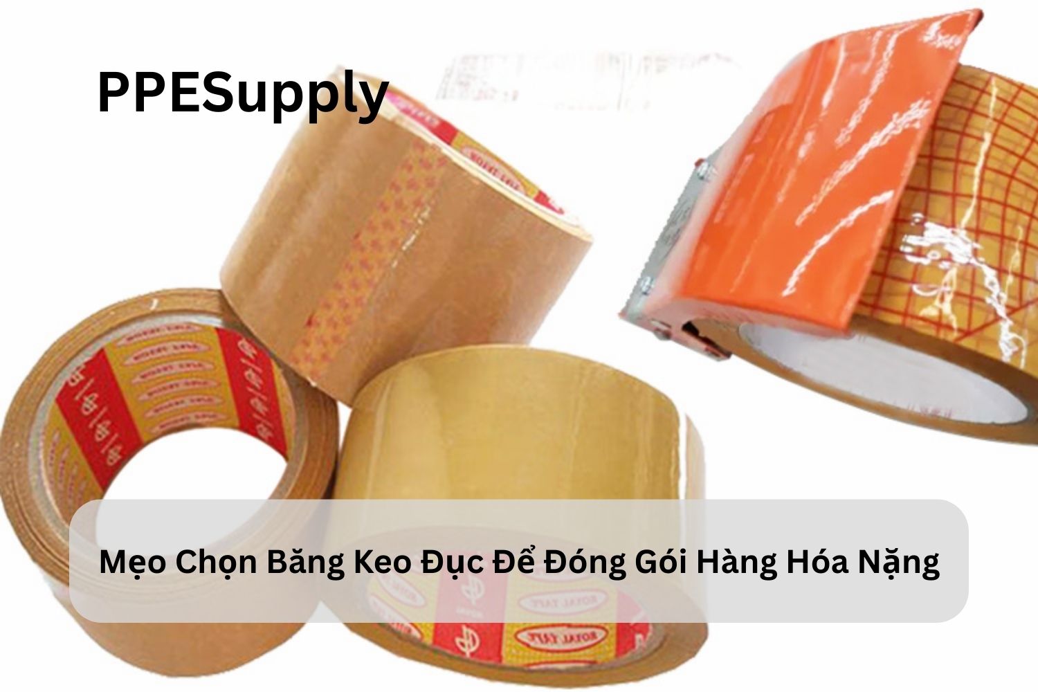 Mẹo Chọn Băng Keo Đục Để Đóng Gói Hàng Hóa Nặng