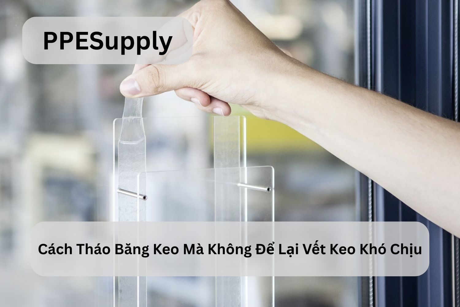 Cách Tháo Băng Keo Mà Không Để Lại Vết Keo Khó Chịu