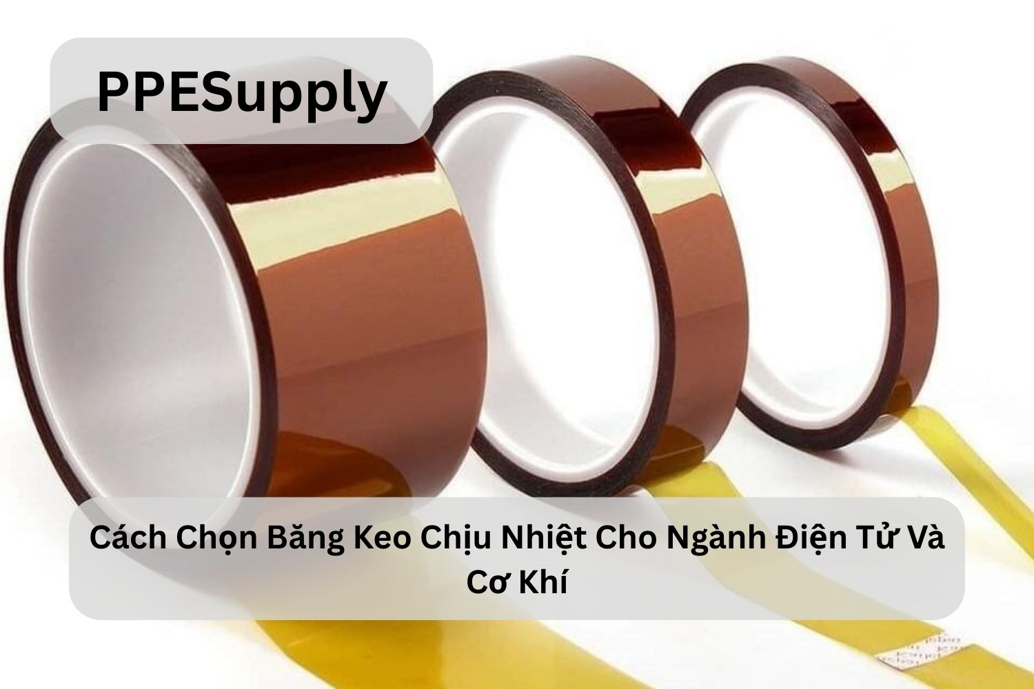 Cách Chọn Băng Keo Chịu Nhiệt Cho Ngành Điện Tử Và Cơ Khí