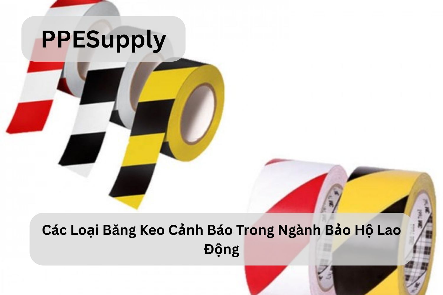 Các Loại Băng Keo Cảnh Báo Trong Ngành Bảo Hộ Lao Động