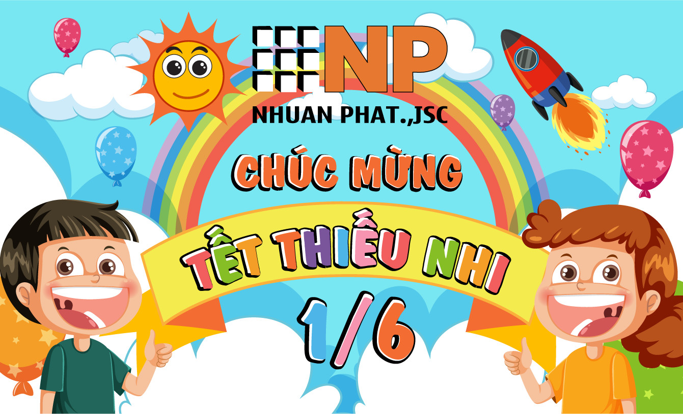 Nhuận Phát., JSC Chúc Mừng Lễ Thiếu Nhi 1/6 Năm 2023