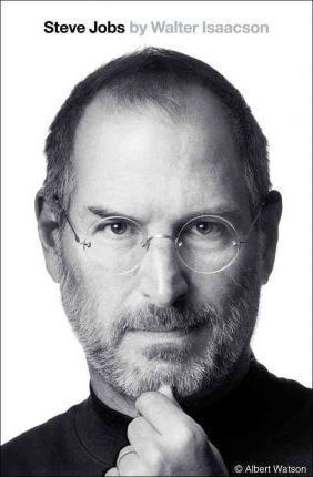Steve Jobs: The Exclusive Biography by Walter Isaacson