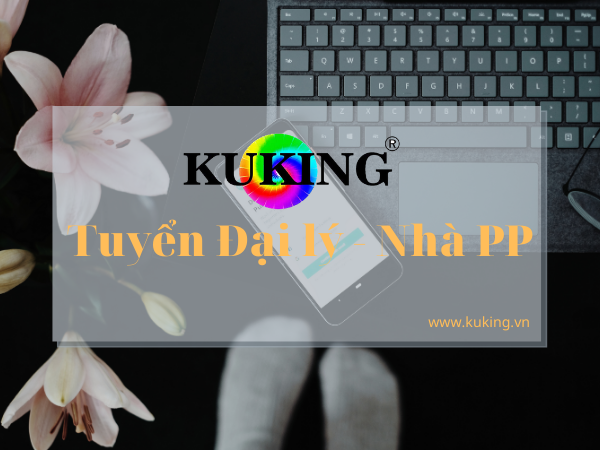 KUKING VIỆT NAM - TUYỂN ĐẠI LÝ, NHÀ PP