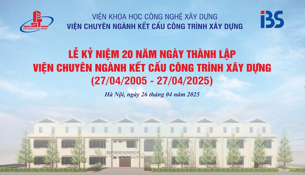 THÔNG BÁO VỀ VIỆC TỔ CHỨC LỄ KỶ NIỆM 20 NĂM NGÀY THÀNH LẬP VIỆN CHUYÊN NGÀNH KẾT CẤU CÔNG TRÌNH XÂY DỰNG
