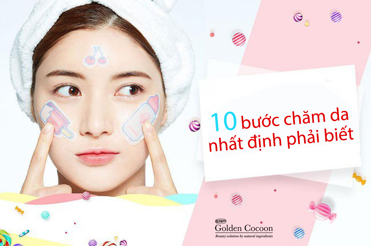 quy-trinh-10-buoc-cham-soc-da-chi-em-nhat-dinh-phai-nho