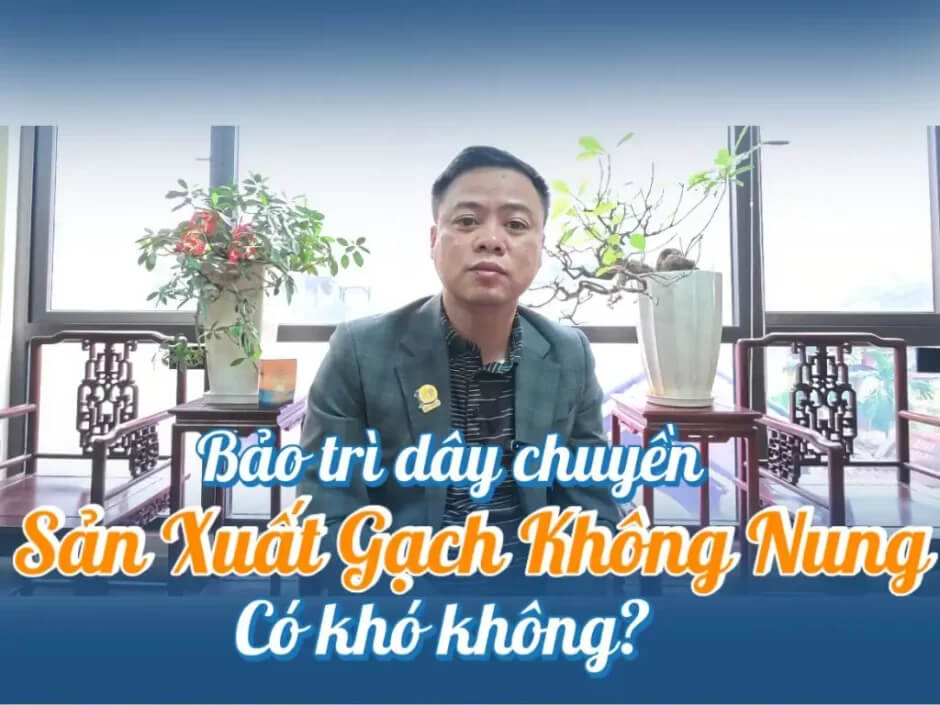 Bảo trì dây chuyền sản xuất gạch không nung