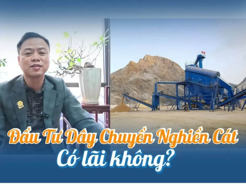 Đầu tư dây chuyền nghiền cát có lợi nhuận không