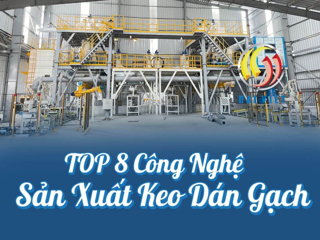 Công nghệ keo dán gạch - 8 Loại phổ biến
