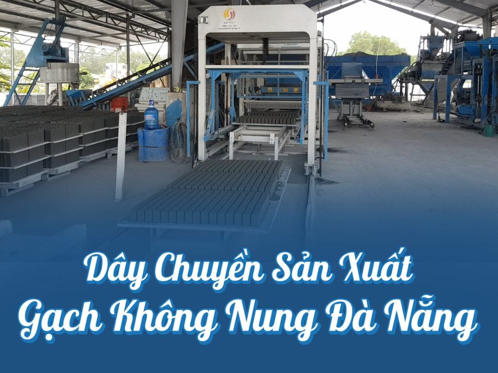 Dự Án: Dây chuyền sản xuất gạch không nung ở Đà Nẵng