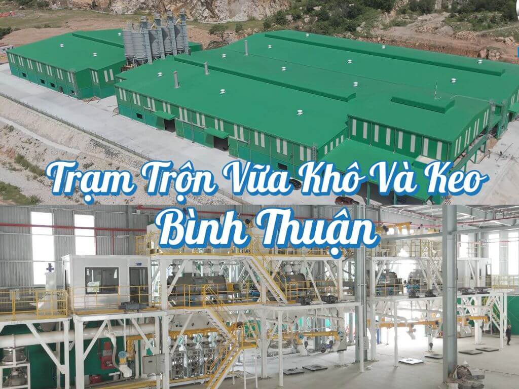 Dự án: Trạm trộn vữa khô và keo ở Bình Thuận