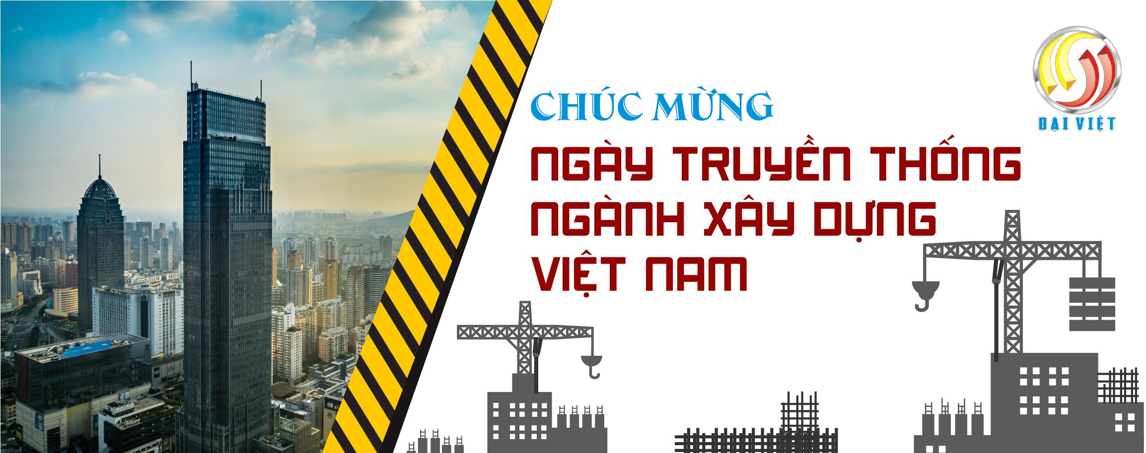 CHÚC MỪNG NGÀY TRUYỀN THỐNG NGÀNH XÂY DỰNG VIỆT NAM (29/04)