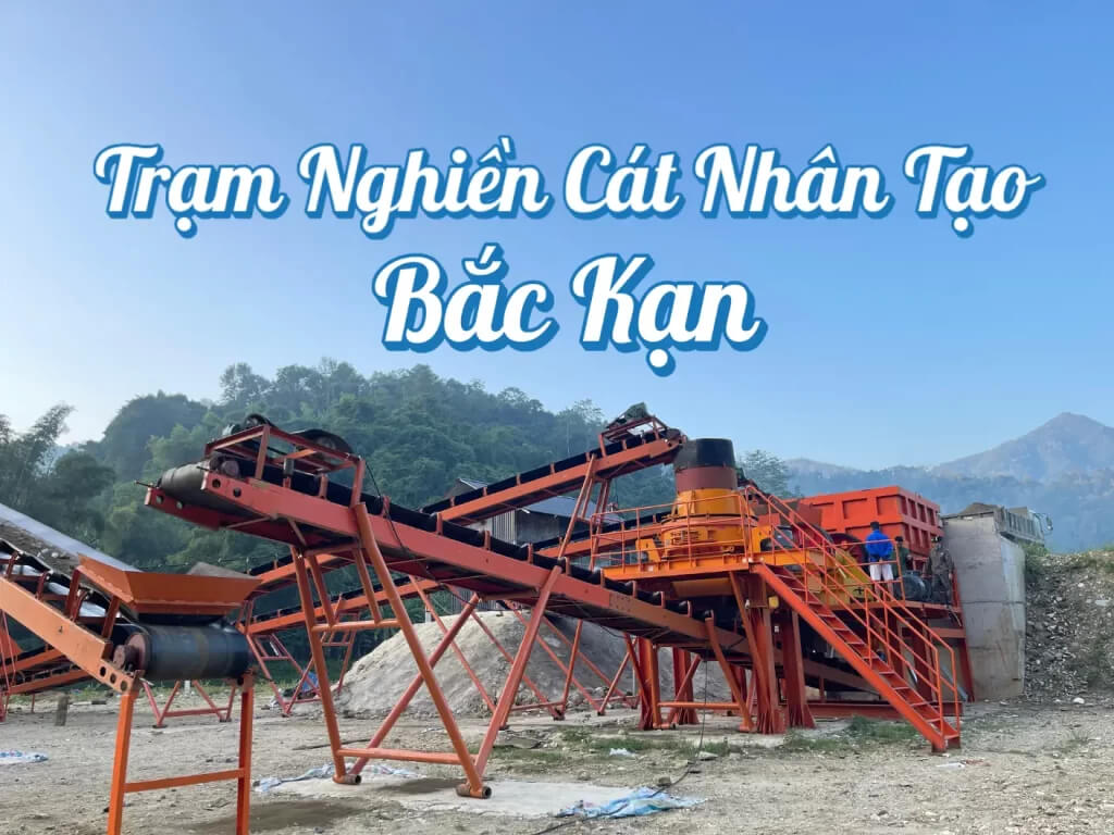 Dự án: Trạm nghiền cát nhân tạo ở Bắc Kạn