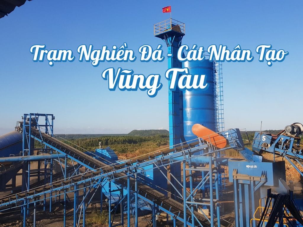 Dự án: Trạm nghiền đá cát nhân tạo ở Vũng Tàu