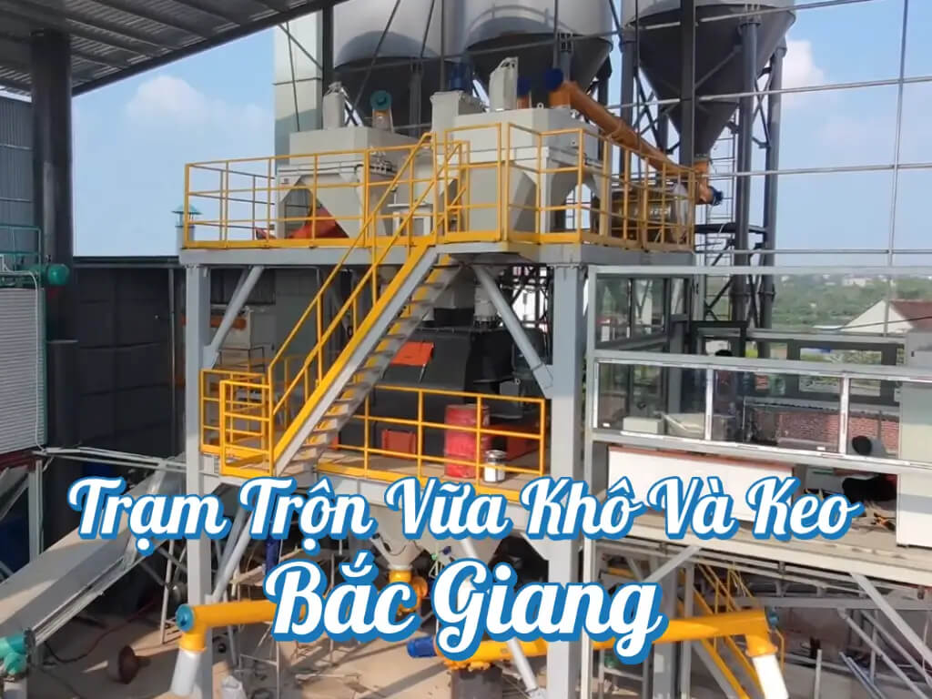 Dự án: Trạm trộn vữa khô và keo ở Bắc Giang