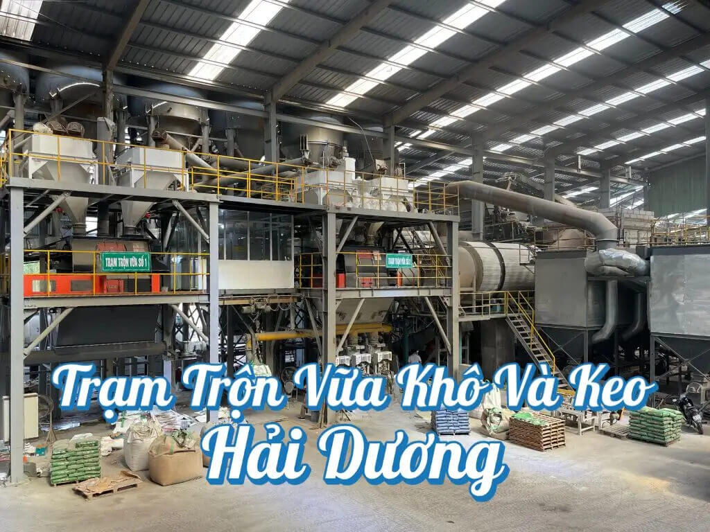 Dự án: Trạm trộn vữa khô và keo ở Hải Dương