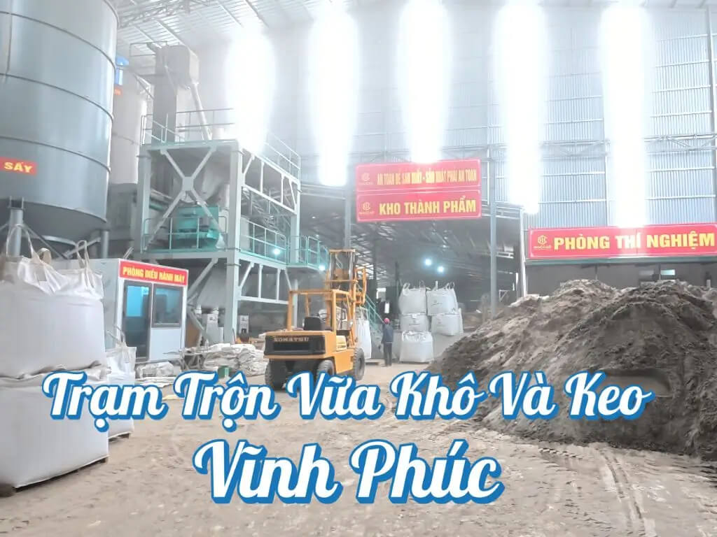 Dự Án: Trạm trộn vữa khô và keo ở Vĩnh Phúc