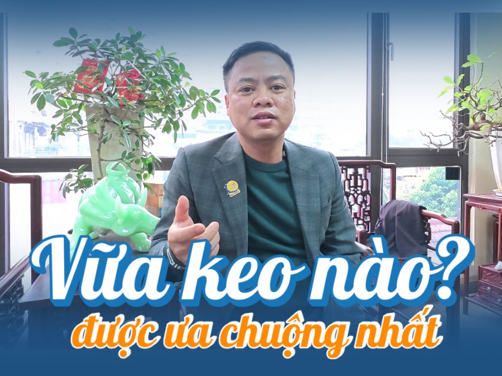 Vữa keo nào được ưa chuộng nhất hiện nay?