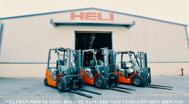 Nhà phân phối xe nâng HELI - Xe nâng kẹp giấy cuộn lớn nhất hiện nay