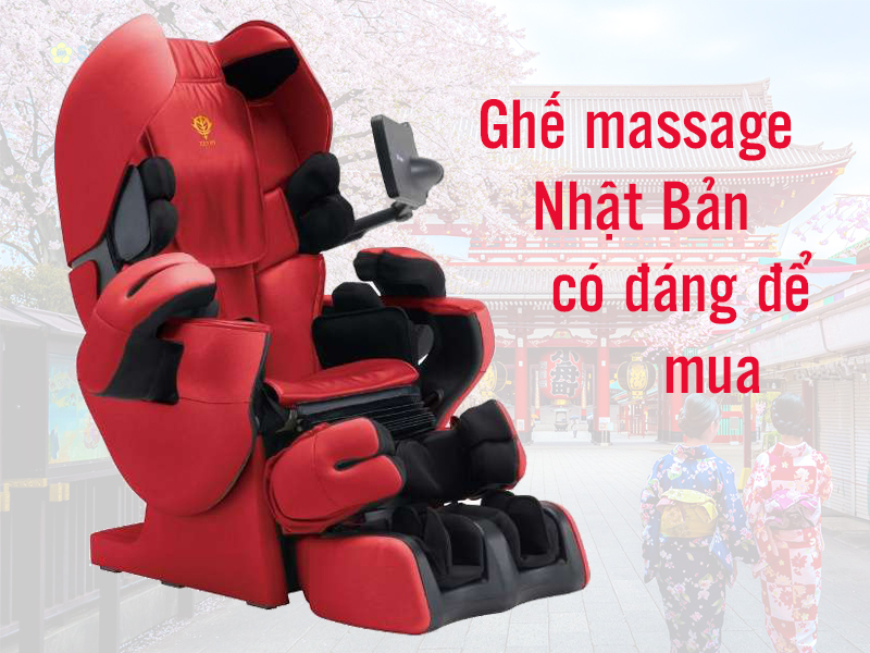 Ghế massage Nhật Bản có đáng để bạn mua hay không?