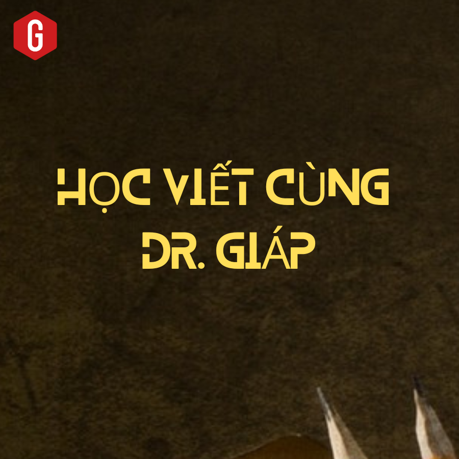 HỌC VIẾT CÙNG DR. GIÁP