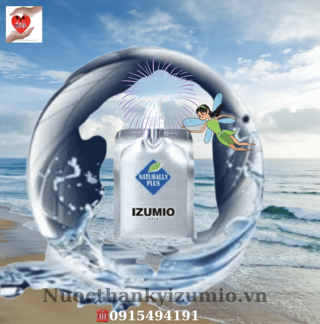 27-dieu-thu-vi-ve-loi-ich-cua-nuoc-than-ky-hydro-izumio-khi-dung