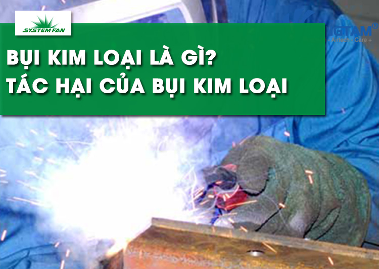 bui-kim-loai-la-gi-tac-hai-cua-bui-kim-loai