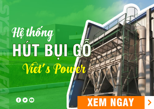 he-thong-hut-bui-trung-tam-tai-nha-may-go-viet-s-power