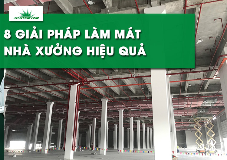 8-giai-phap-lam-mat-nha-xuong-hieu-qua-tiet-kiem-chi-phi