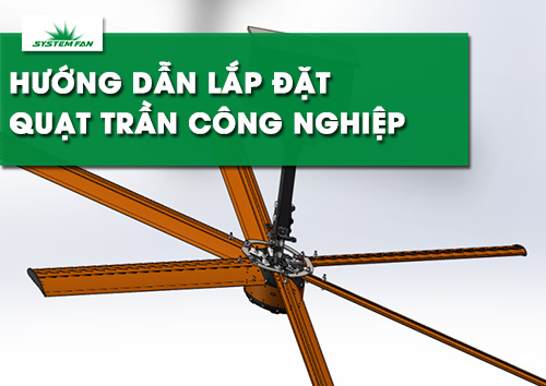 huong-dan-lap-dat-quat-tran-cong-nghiep-hvls-sai-canh-lon