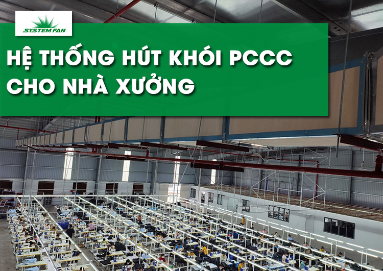 tim-hieu-ve-he-thong-hut-khoi-pccc-cho-nha-xuong