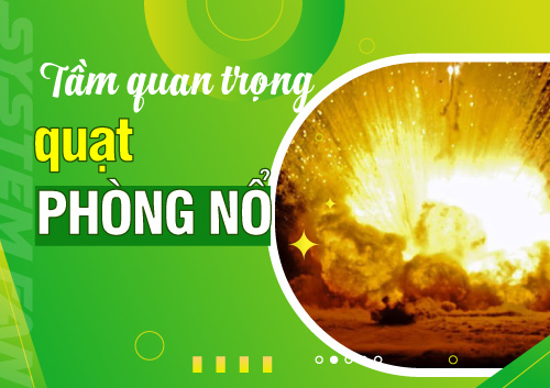 quat-phong-no-va-tam-quan-trong-cua-quat-phong-no