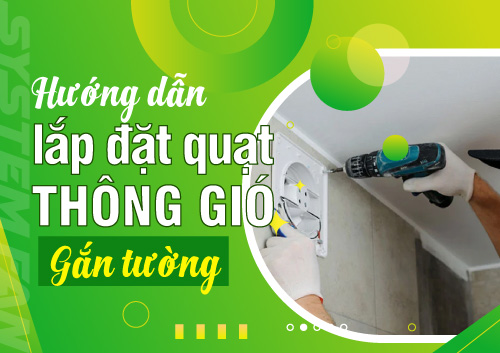 huong-dan-cach-lap-dat-quat-thong-gio-gan-tuong