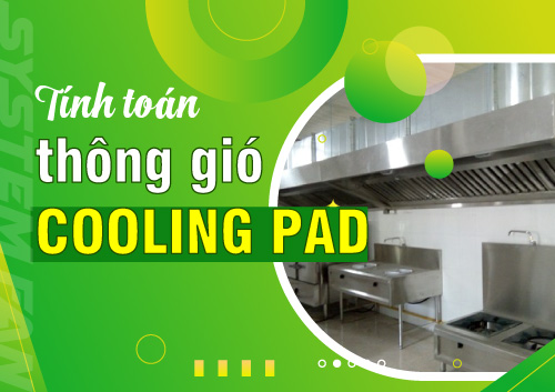tinh-toan-thiet-bi-he-thong-thong-gio-lam-mat-cooling-pad