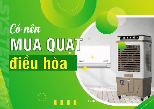 co-nen-mua-quat-dieu-hoa-khong-nhung-ly-do-nen-mua