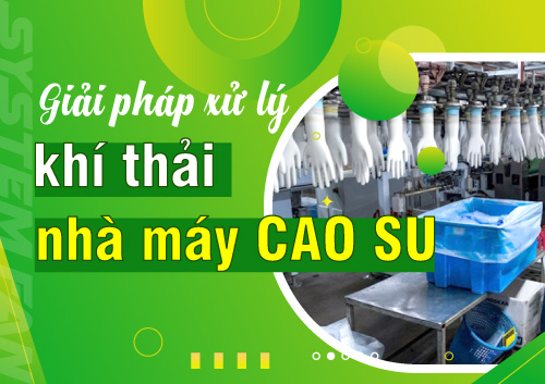 phan-tich-giai-phap-xu-ly-khi-thai-nha-may-cao-su