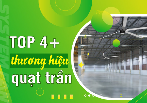 top-4-thuong-hieu-quat-tran-cong-nghiep-uy-tin-tren-thi-truong