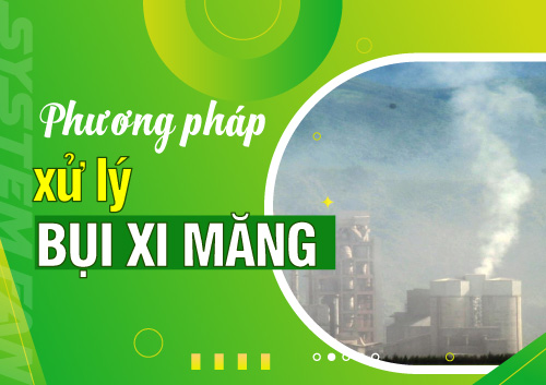 bui-xi-mang-phat-sinh-do-dau-cac-phuong-phap-xu-ly-bui-xi-mang