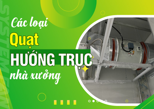 cac-loai-quat-huong-truc-nha-xuong-pho-bien-nhat-hien-nay