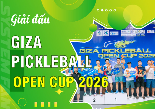 system-fan-dong-hanh-cung-giza-pickleball-open-cup-2026