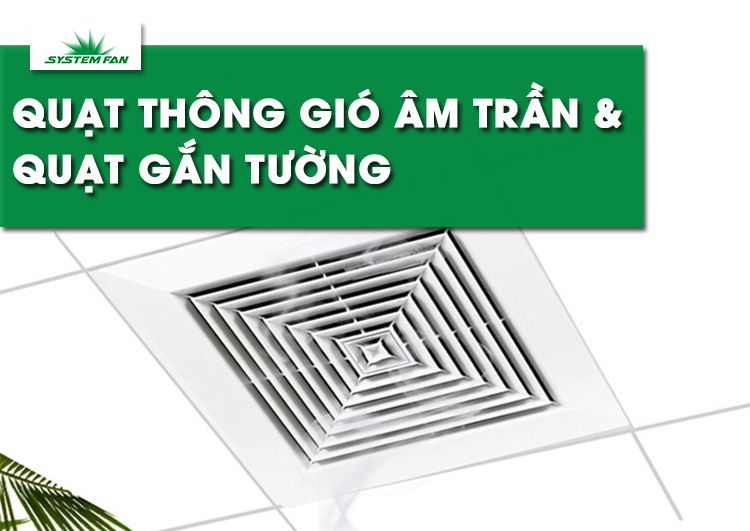 so-sanh-quat-thong-gio-gan-tran-va-quat-thong-gio-am-tuong