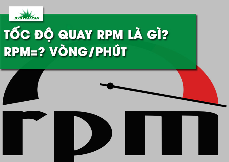 rpm-la-gi-toc-do-quay-1-rpm-bao-nhieu-vong-phut