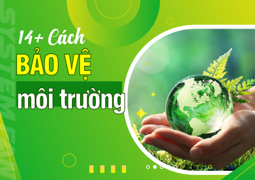 14-cach-bao-ve-moi-truong-cap-thiet-ngay-hom-nay